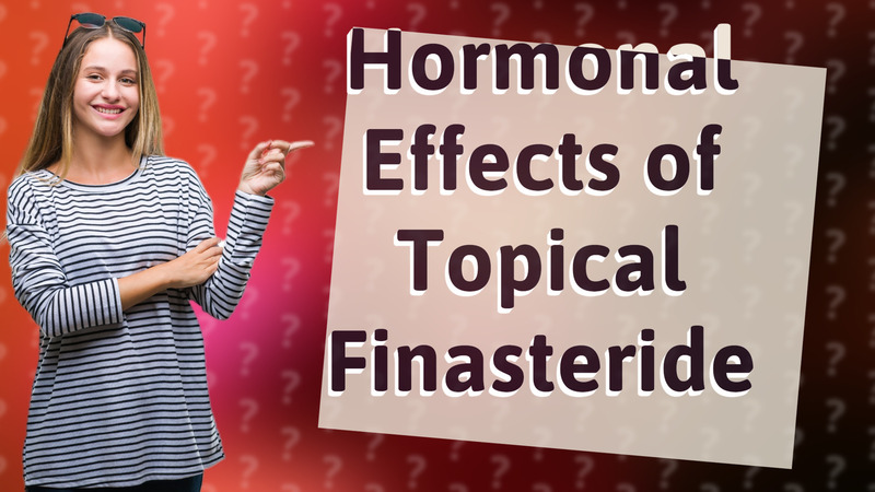 Hormonal Effects of Topical Finasteride