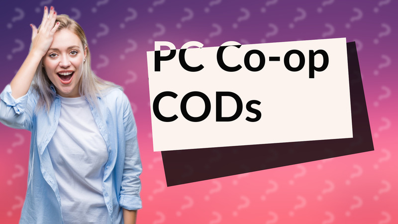 PC Co-op CODs