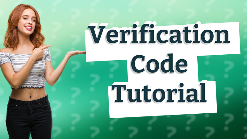 Verification Code Tutorial