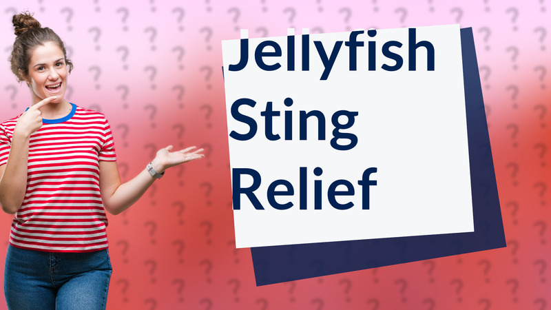 Jellyfish Sting Relief