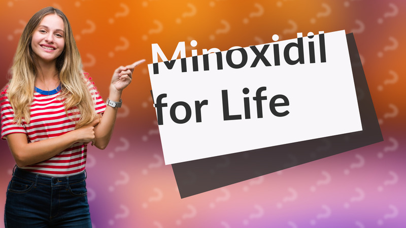 Minoxidil for Life