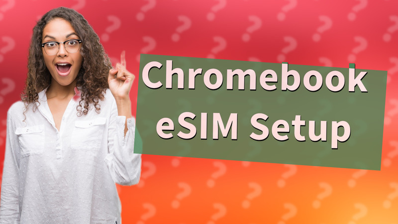 Chromebook eSIM Setup