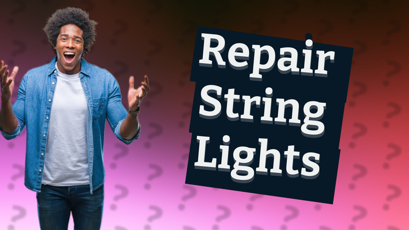 Repair String Lights