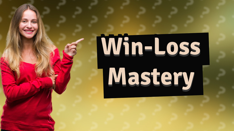 Win-Loss Mastery