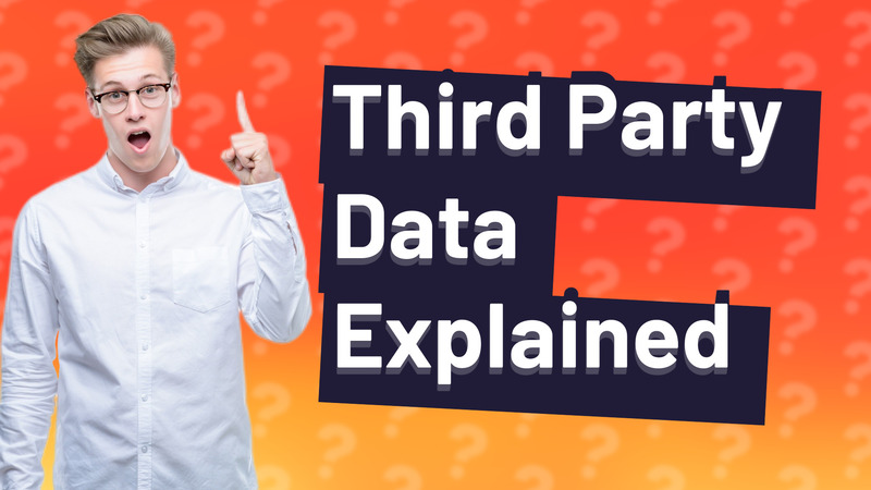Third Party Data Explained