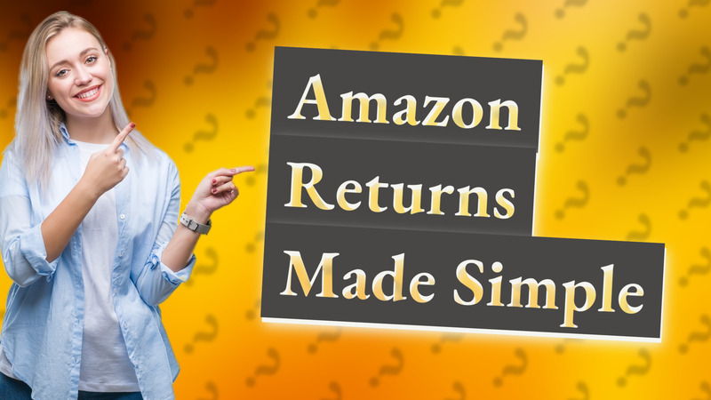 Amazon Returns Made Simple