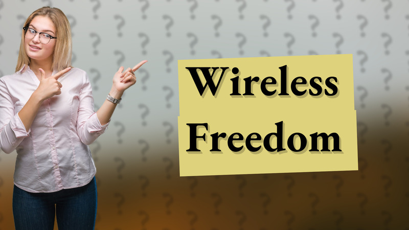Wireless Freedom