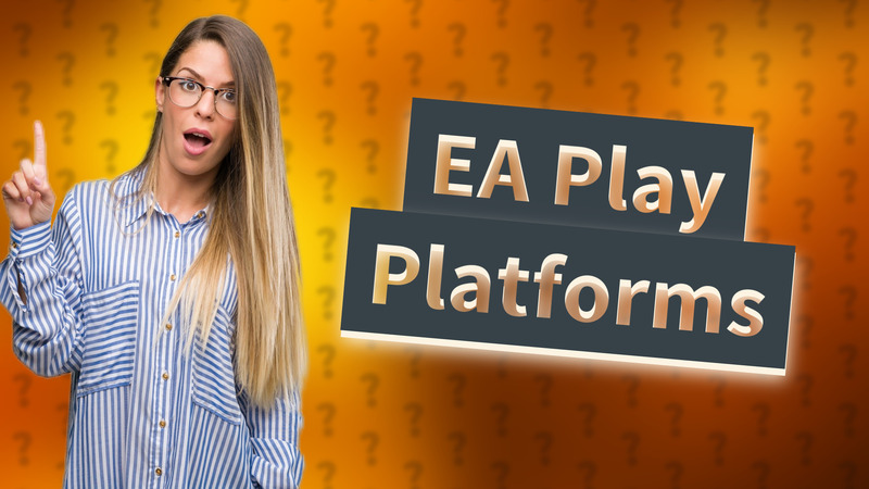 EA Play Platforms