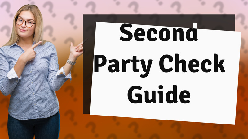Second Party Check Guide