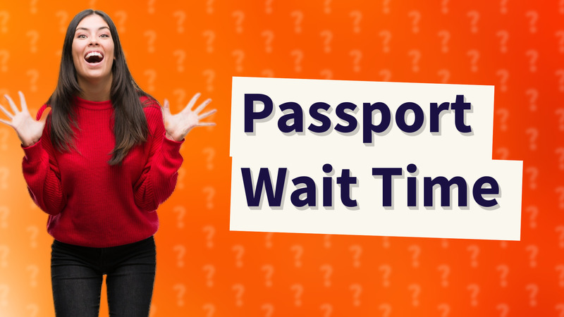 Passport Wait Time