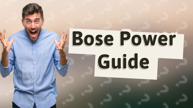 Bose Power Guide