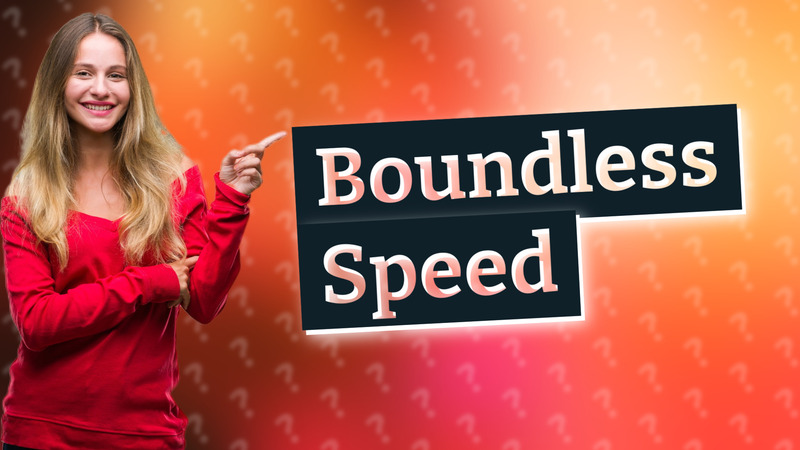 Boundless Speed