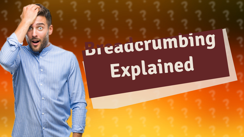 Breadcrumbing Explained