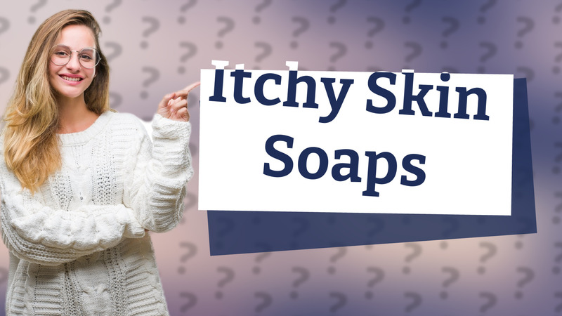 Itchy Skin Soaps