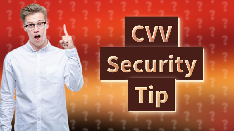 CVV Security Tip