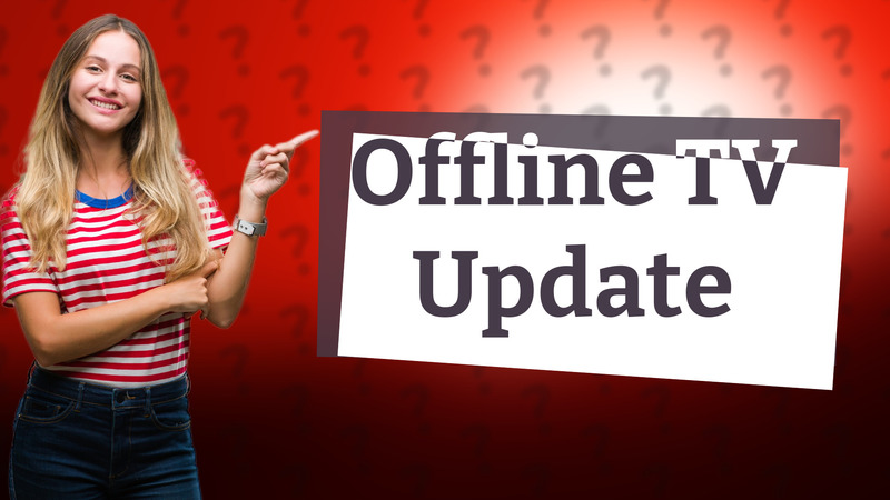 Offline TV Update