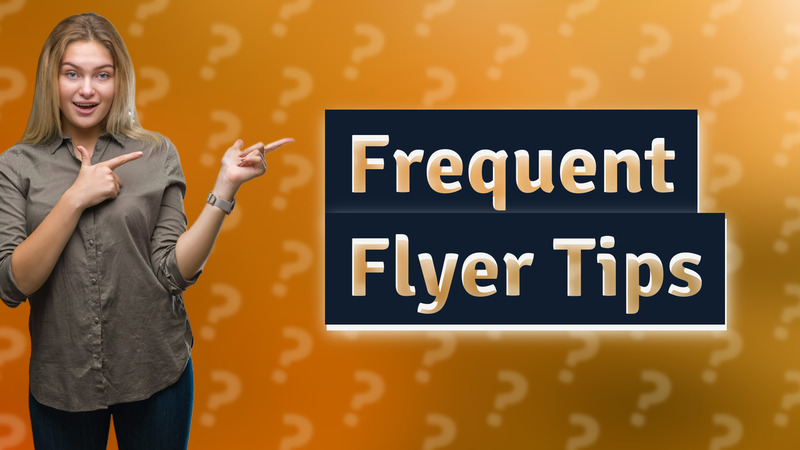 Frequent Flyer Tips