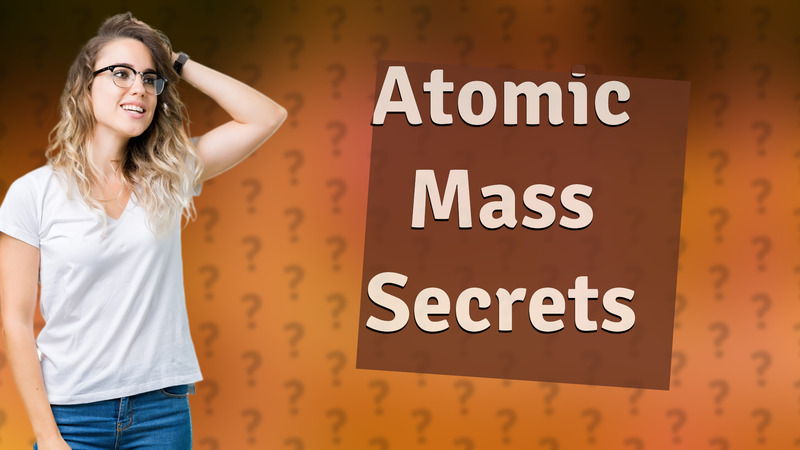 Atomic Mass Secrets