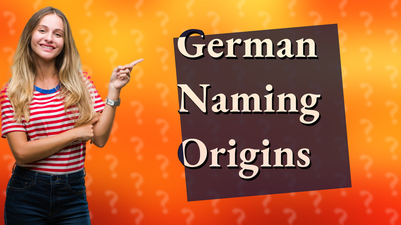 German Naming Origins
