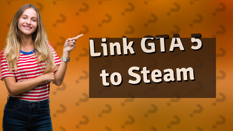 Link GTA 5 to Steam