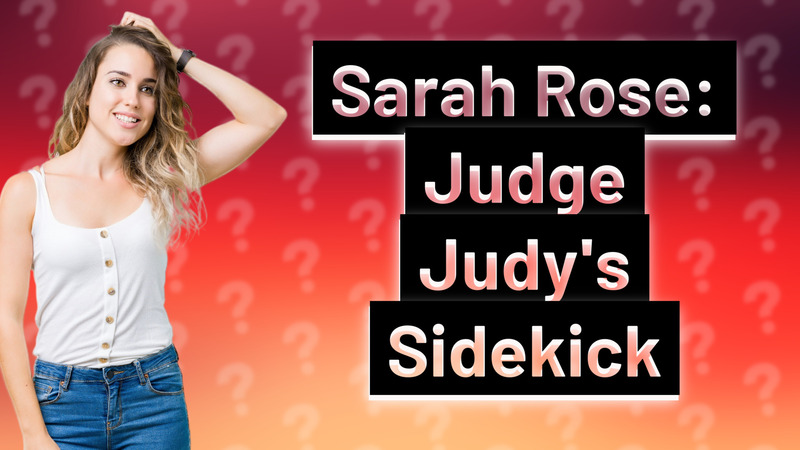 Sarah Rose: Judge Judy's Sidekick