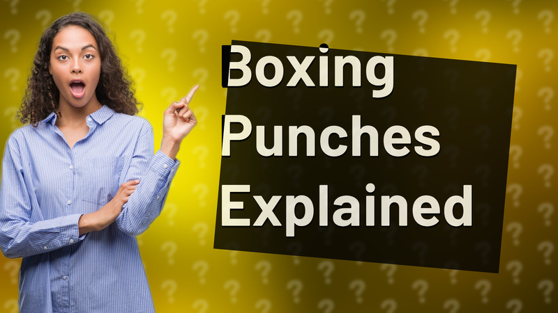Boxing Punches Explained