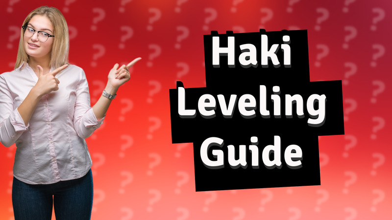 Haki Leveling Guide