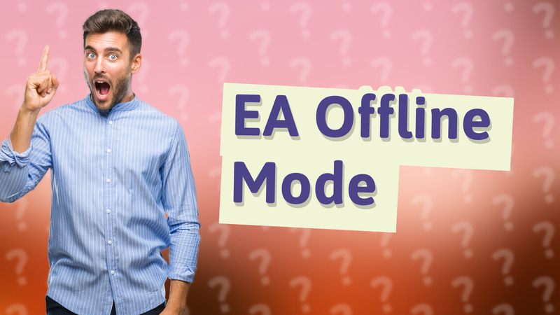 EA Offline Mode
