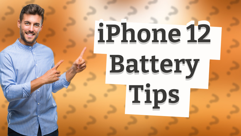 iPhone 12 Battery Tips