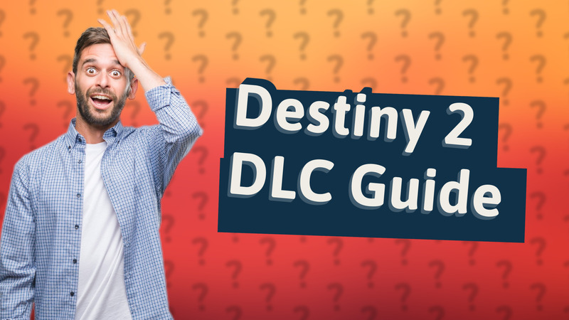Destiny 2 DLC Guide