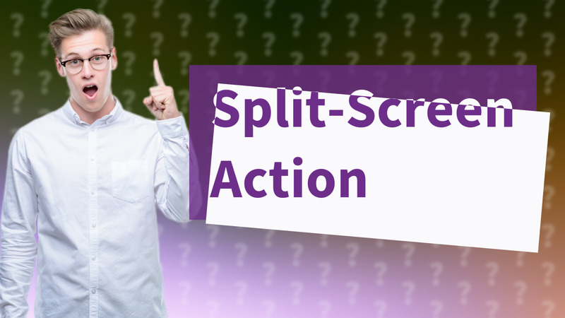 Split-Screen Action