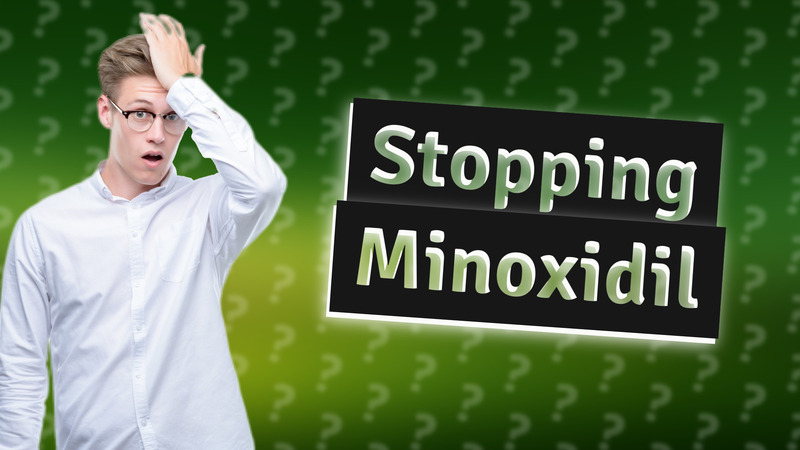 Stopping Minoxidil