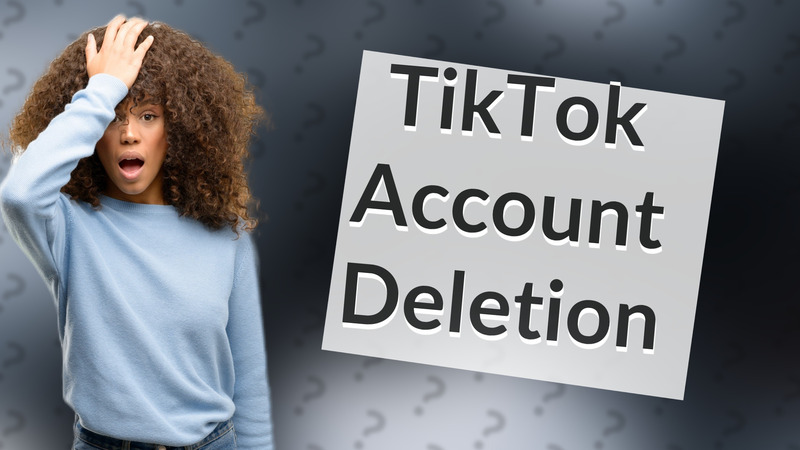TikTok Account Deletion
