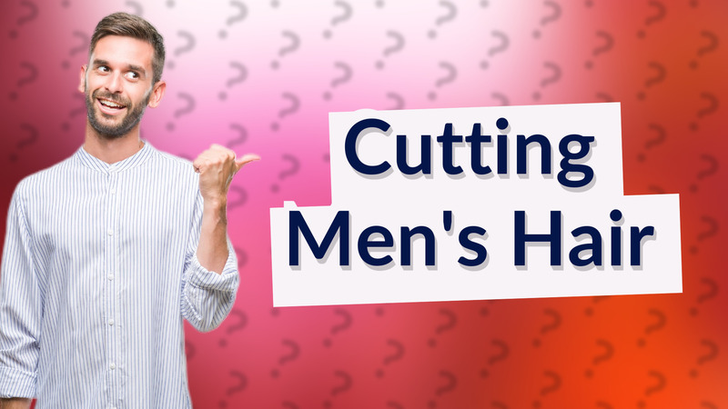 Cutting Men's Hair