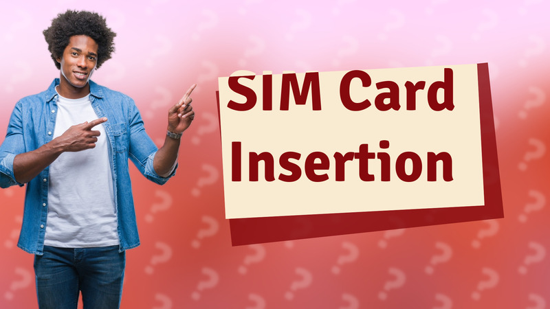 SIM Card Insertion