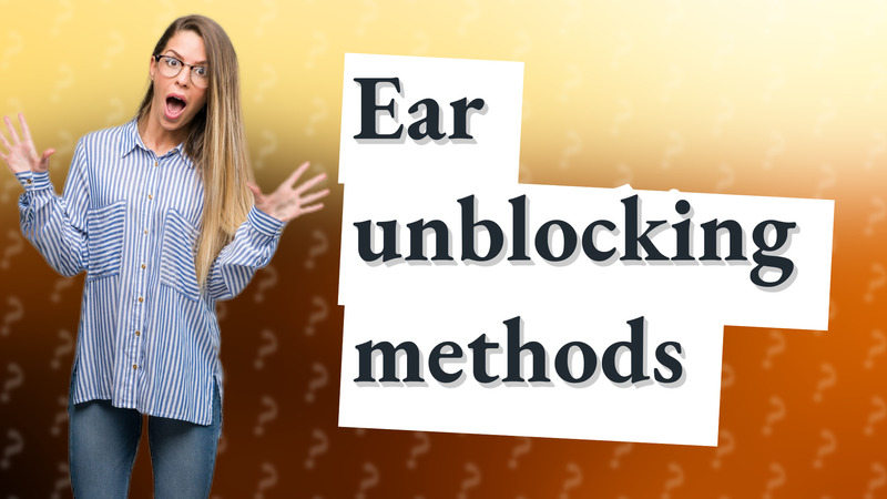 Ear unblocking methods