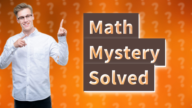Math Mystery Solved