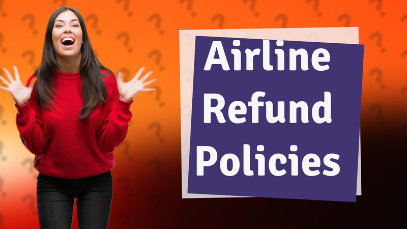 Airline Refund Policies