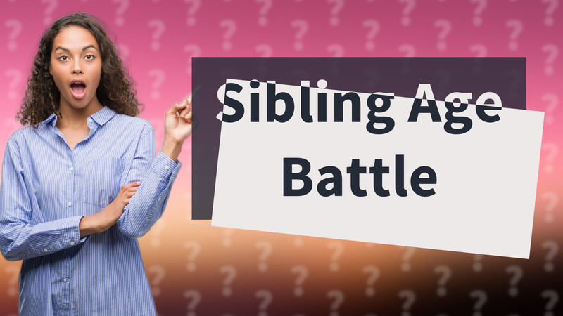 Sibling Age Battle