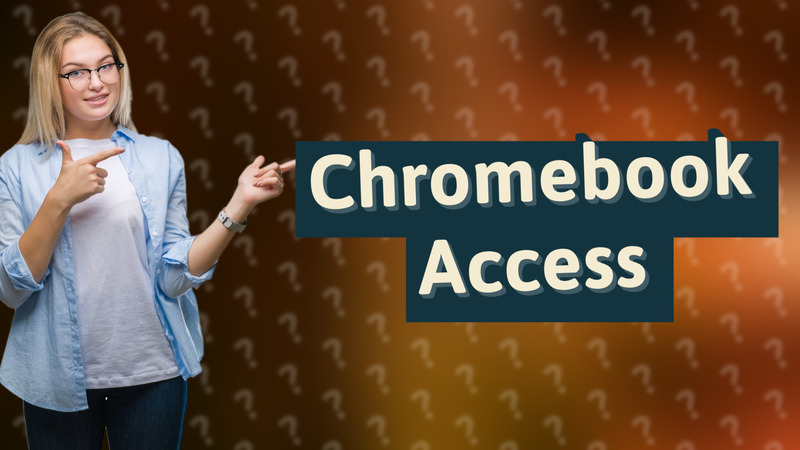 Chromebook Access