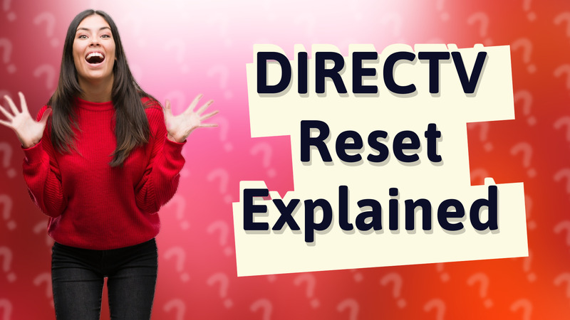 DIRECTV Reset Explained
