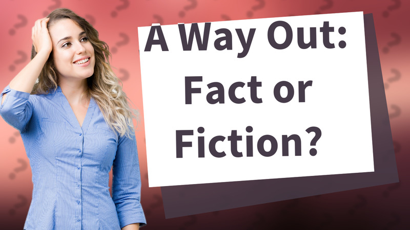 A Way Out: Fact or Fiction?