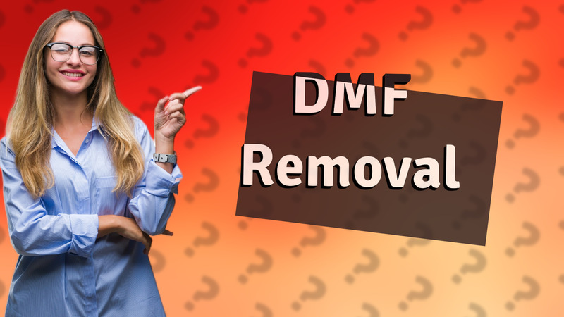 DMF Removal