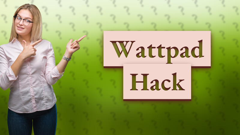 Wattpad Hack