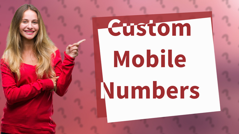 Custom Mobile Numbers
