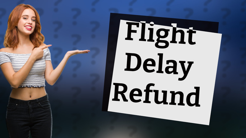 Flight Delay Refund
