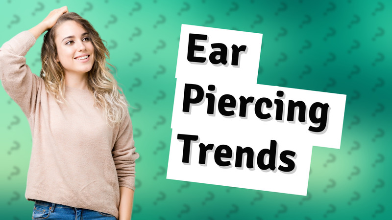 Ear Piercing Trends