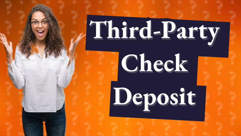Third-Party Check Deposit