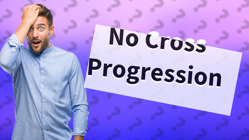 No Cross Progression