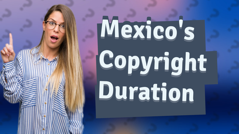 Mexico's Copyright Duration